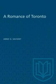 A Romance of Toronto. A Novel