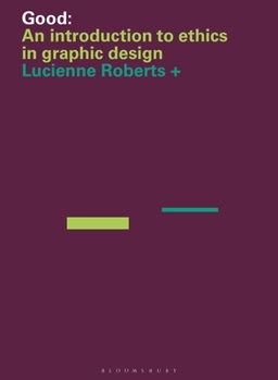 Paperback Good: An Introduction to Ethics in Graphic Design Book