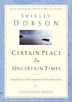 Hardcover Certain Peace in Uncertain Times: Embracing Prayer in an Anxious Age Book