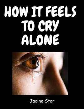 Paperback How It Feels to Cry Alone Book