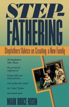 Paperback Stepfathering: Stepfathers' Advice on Creating a New Family Book