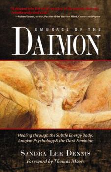 Paperback Embrace of the Daimon: Healing Through the Subtle Energy Body/ Jungian Psychology & the Dark Feminine Book