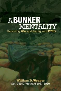 Paperback A Bunker Mentality Surviving War and Living with PTSD Book