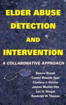 Hardcover Elder Abuse Detection and Intervention: A Collaborative Approach Book