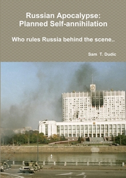 Paperback Russian Apocalypse: Planned Self-annihilation. Who rules Russia behind the scene [Russian] Book