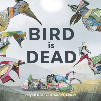 Hardcover Bird Is Dead Book