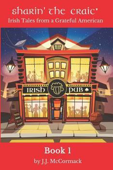 Paperback Sharin' the Craic: Book 1: Irish Tales from a Grateful American Book
