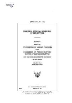 Ensuring Medical Readiness in the Future: Hearing Before the Subcommittee on Military Personnel of the Committee on Armed Services