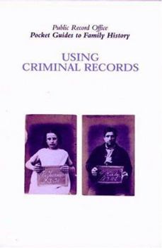 Hardcover USING CRIMINAL RECORDS (Pocket Guides to Family History) Book