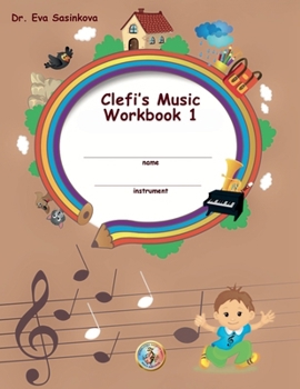 Clefi's Music Workbook 1: Music Workbook for the Youngest Musicians (New Music Education School)
