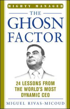 Hardcover The Ghosn Factor: 24 Lessons the World's Most Dynamic CEO (Mighty Manager Series) Book