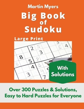 Paperback Big Book of Sudoku: Over 300 Puzzles & Solutions, Easy to Hard Puzzles for Everyone Book