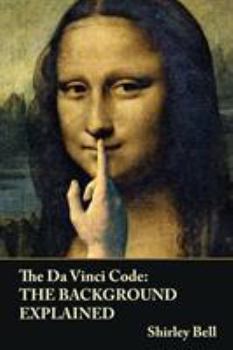 Paperback The Da Vinci Code: The Background Explained Book
