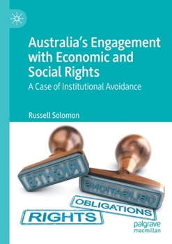 Paperback Australia's Engagement with Economic and Social Rights: A Case of Institutional Avoidance Book