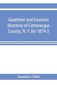 Paperback Gazetteer and business directory of Cattaraugus County, N. Y. for 1874-5 Book