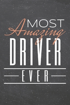 Most Amazing Driver Ever: Driver Dot Grid Notebook, Planner or Journal | 110 Dotted Pages | Office Equipment, Supplies | Funny Driver Gift Idea for Christmas or Birthday
