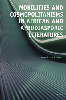 Hardcover Mobilities and Cosmopolitanisms in African and Afrodiasporic Literatures Book