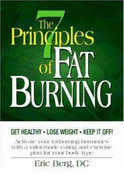 Hardcover The 7 Principles of Fat Burning: Get Healthy, Lose Weight and Keep It Off! Book