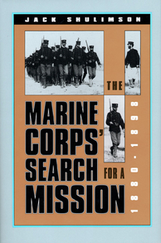 Hardcover The Marine Corps Search for a Mission, 1880-1898 Book