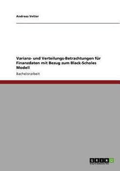 Paperback Varianz- und Verteilungs-Betrachtungen für Finanzdaten mit Bezug zum Black-Scholes Modell [German] Book