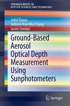 Paperback Ground-Based Aerosol Optical Depth Measurement Using Sunphotometers Book