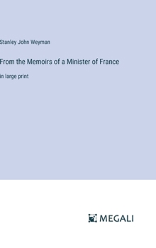 Hardcover From the Memoirs of a Minister of France: in large print Book