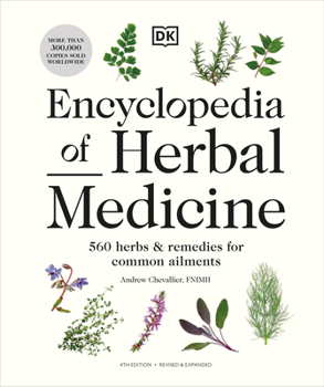 Hardcover Encyclopedia of Herbal Medicine New Edition: 560 Herbs and Remedies for Common Ailments Book