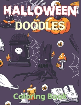 Halloween Dooodles Coloring Book: An Adult coloring book relaxing & stress relieving-creapy Halloween mashups design.