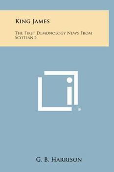 Hardcover King James: The First Demonology News from Scotland Book
