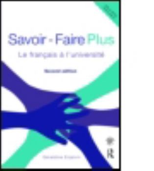 Paperback Savoir Faire Plus: Le Français à l'Université Book
