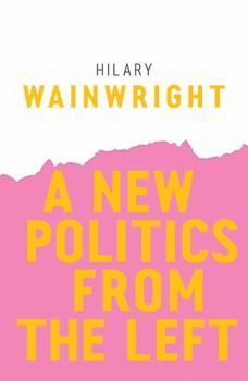 Hardcover A New Politics from the Left Book