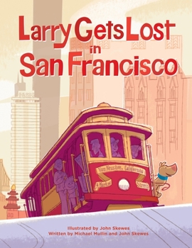 Larry Gets Lost in San Francisco (Larry Gets Lost) - Book  of the Larry Gets Lost