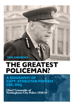 Paperback The Greatest Policeman?: A Biography of Capt Athelstan Popkess Book