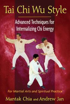 Paperback Tai CHI Wu Style: Advanced Techniques for Internalizing CHI Energy Book