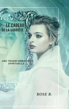 Hardcover Le cadeau de la sobriété: Une transformation spirituelle [French] Book