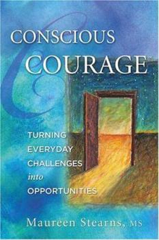 Paperback Conscious Courage®: Turning Everyday Challenges into Opportunities Book