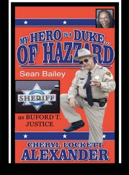 Hardcover My Hero Is a Duke...of Hazzard Sean Bailey (Buford T. Justice) Edition Book