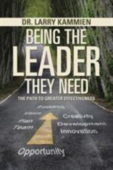 Paperback Being the Leader They Need: The Path to Greater Effectiveness Book