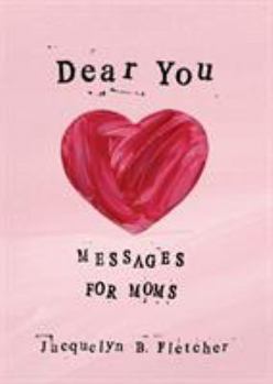 Paperback Dear You: Messages for Moms Book