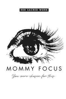 Paperback Mommy Focus: You were Chosen for This Book
