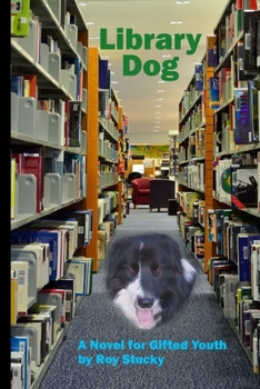 Library Dog: A Novel for Gifted Youth