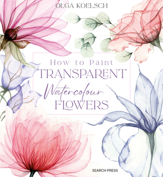 Hardcover How to Paint Transparent Watercolour Flowers Book