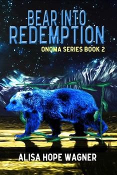 Bear into Redemption - Book #2 of the Onoma Series