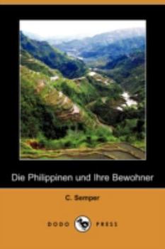 Paperback Die Philippinen Und Ihre Bewohner (Dodo Press) [German] Book