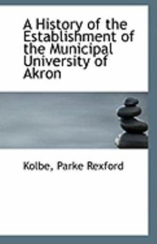 A History of the Establishment of the Municipal University of Akron