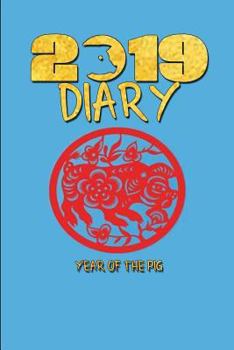 2019 Diary Year Of The Pig: Chinese 2019 Diary Year Of The Pig