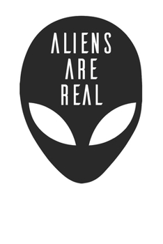 Paperback Aliens are Real Awesome Alien Believer 120 Page Notebook Lined Journal Book