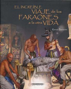 Paperback El Increible Viaje de Los Faraones a la Otra Vida [Spanish] Book