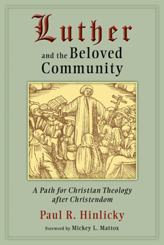 Paperback Luther and the Beloved Community: A Path for Christian Theology After Christendom Book