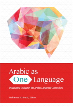 Paperback Arabic as One Language: Integrating Dialect in the Arabic Language Curriculum Book